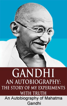 My Experiments with Truth , Autobiography of Mahatma Gandhi