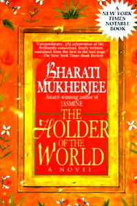 The holder of the world, Bharati Mukherjee.