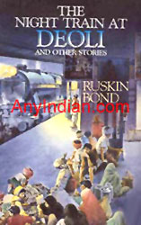 The Night Train at Deoli and other stories,  Ruskin Bond