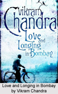 Love and Longing in Bombay , Vikram Chandra