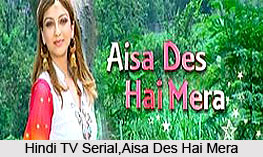 Aisa Des Hai Mera, TV Serial