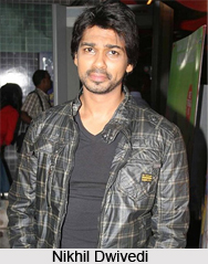 Nikhil Dwivedi, Indian Actor