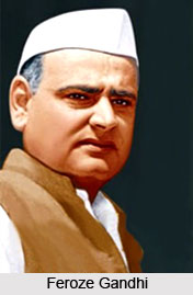 Feroze Gandhi , Indian Politican