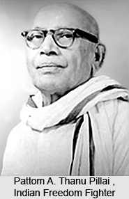 Pattom A. Thanu Pillai , Indian Freedom Fighter