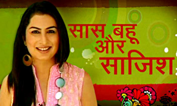 Saas Bahu Aur Saazish , TV Serial