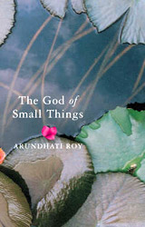 The God of Small Things , Arundhati Roy