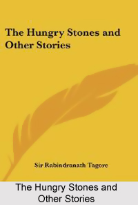 The Hungry Stones , Rabindranath Tagore