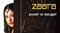TV Serial : Zaara-Pyaar Ki Saugat