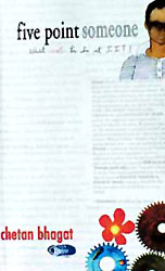 Five point someone-what not to do at IIT, Chetan Bhagat