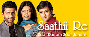 TV Serial : Saathi Re - Saat Kadam Saat Janam